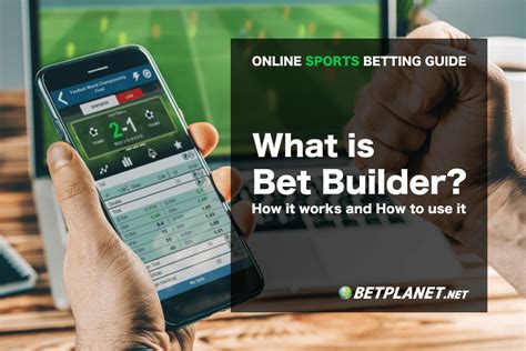 Everything You Need to Know About Bet Builder Bets .